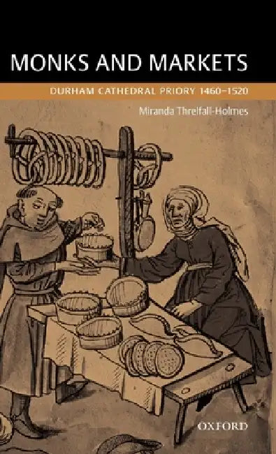 Monks and Markets (English, Miranda Threlfall-Holmes)