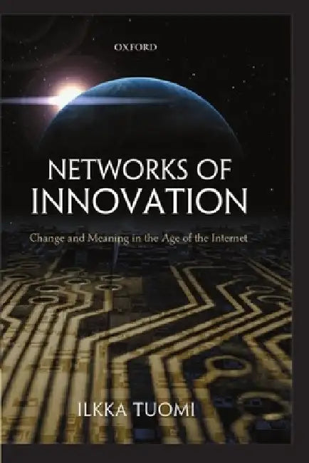 Networks of Innovation (English, Ilkka Tuomi)