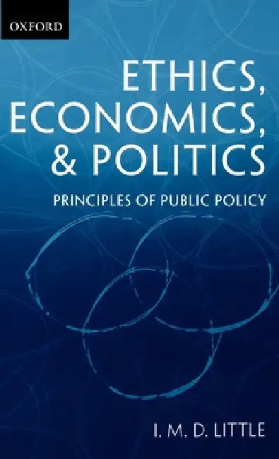 Ethics, Economics, and Politics (English, Ian Malcolm David Little | I. M. D. Little)