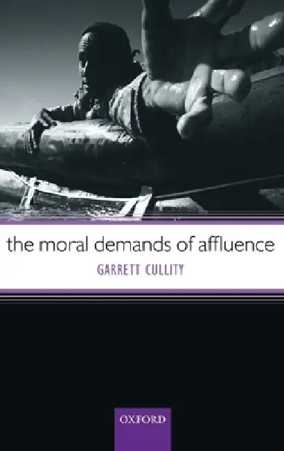 The Moral Demands of Affluence (English, Garrett Cullity)