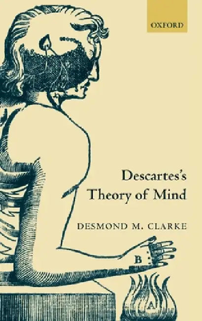 Descartes's Theory of Mind (English, Desmond Clarke)