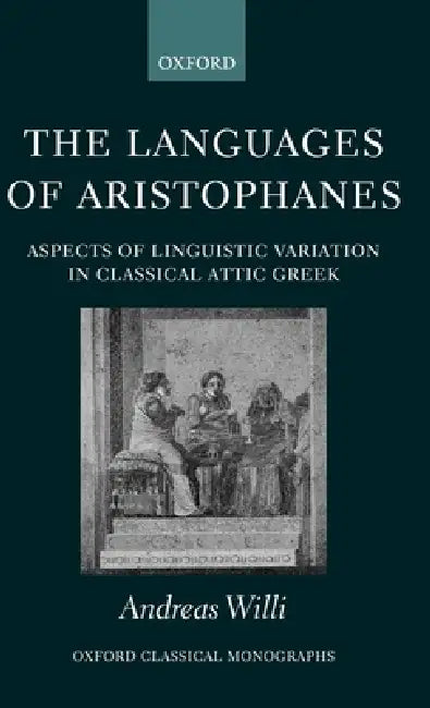 The Languages of Aristophanes (English, Andreas Willi)
