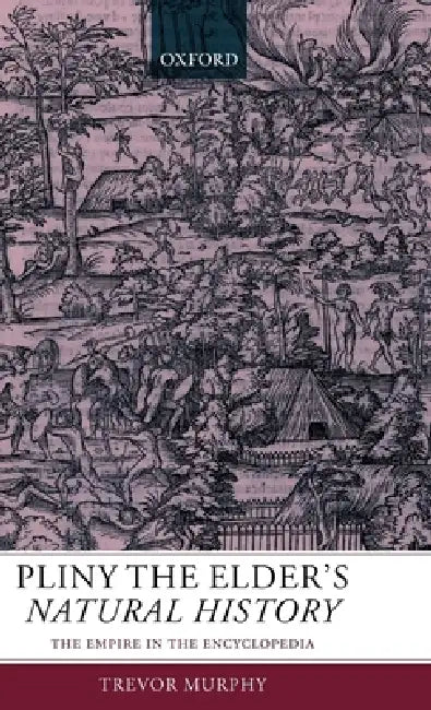Pliny the Elder's Natural History (English, Trevor Murphy)