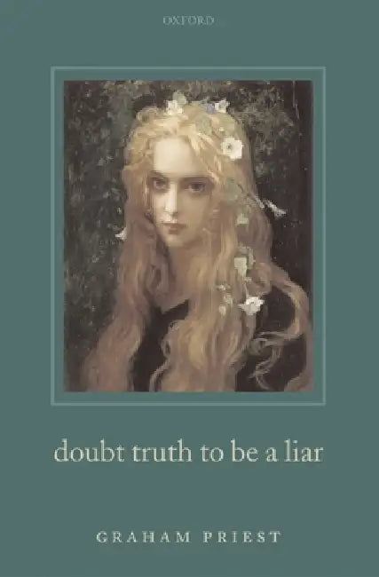 Doubt Truth to Be a Liar (English, Graham Priest)