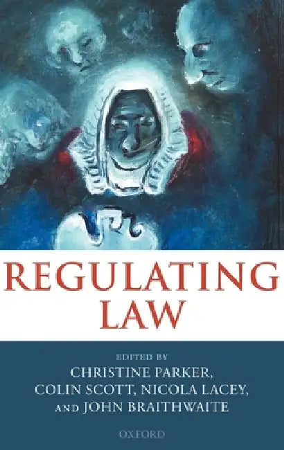 Regulating Law (English, John Braithwaite | Christine Parker | Nicola Lacey)
