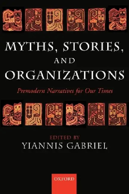 Myths, Stories, and Organizations (English, Yiannis Gabriel)