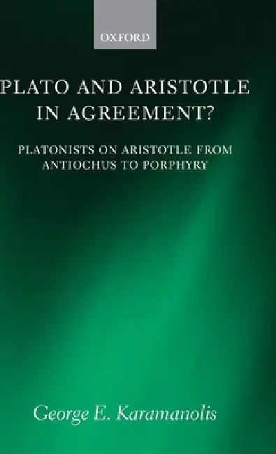 Plato and Aristotle in Agreement? (English, George E. Karamanolis)