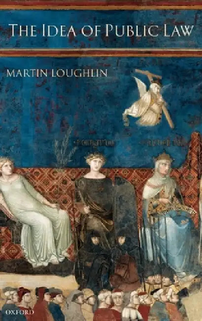 The Idea of Public Law (English, Martin Loughlin)