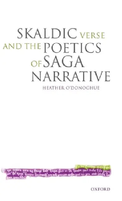 Skaldic Verse and the Poetics of Saga Narrative (English, Heather O'Donoghue)