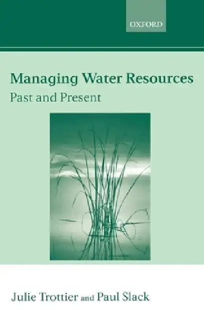 Managing Water Resources, Past and Present (English, Julie Trottier | Paul Slack)