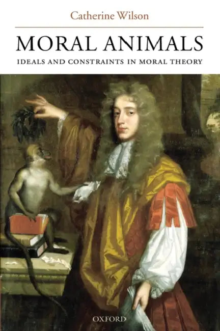 Moral Animals (English, Catherine Wilson)
