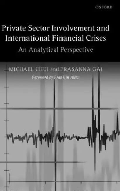 Private Sector Involvement and International Financial Crises (English, Michael Chui | Prasanna Gai | Franklin Allen)