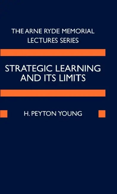 Strategic Learning and Its Limits (English, H. Peyton Young)