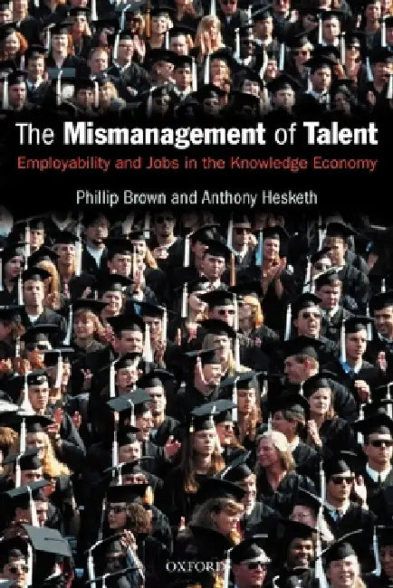The Mismanagement of Talent (English, Philip Brown | Anthony Hesketh | Phillip Brown)