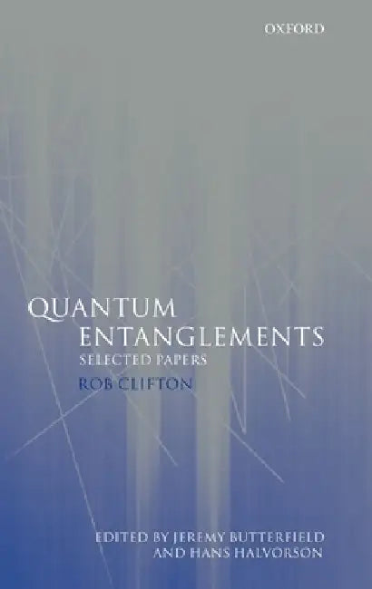 Quantum Entanglements (English, Rob Clifton | Jeremy Butterfield | Hans Halvorson)