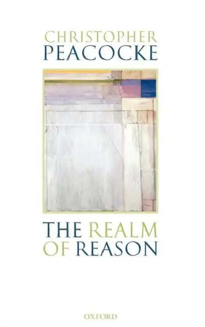 The Realm of Reason (English, Christopher Peacocke)