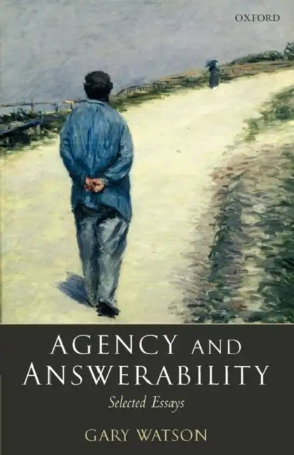 Agency and Answerability (English, Gary Watson)
