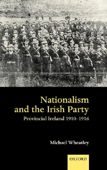 Nationalism and the Irish Party (English, Michael Wheatley)