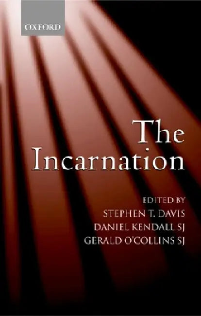 The Incarnation An Interdisciplinary Symposium on the Incarnation of the Son of God (English, Stephen T. Davis)