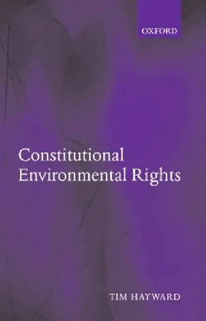 Constitutional Environmental Rights (English, Tim Hayward)