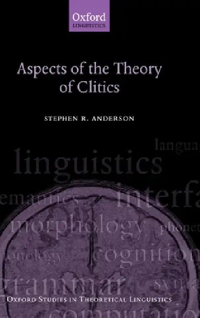 Aspects of the Theory of Clitics (English, Stephen R. Anderson)