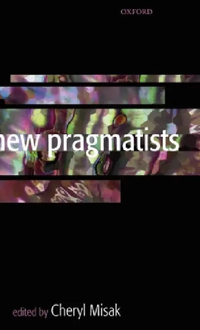 New Pragmatists (English, Cheryl Misak)
