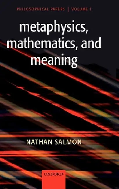 Metaphysics, Mathematics, and Meaning (English, Nathan U. Salmon)