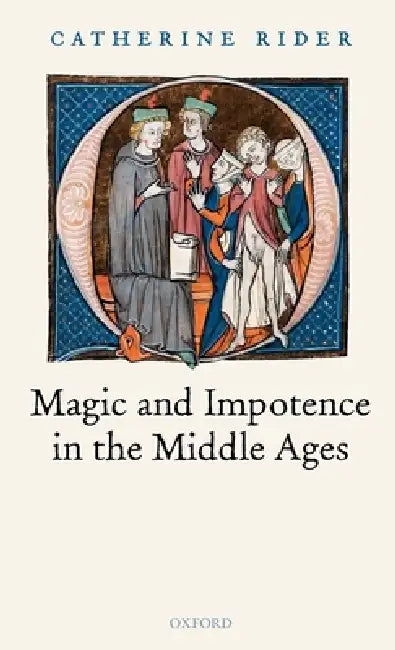 Magic and Impotence in the Middle Ages (English, Catherine Rider)