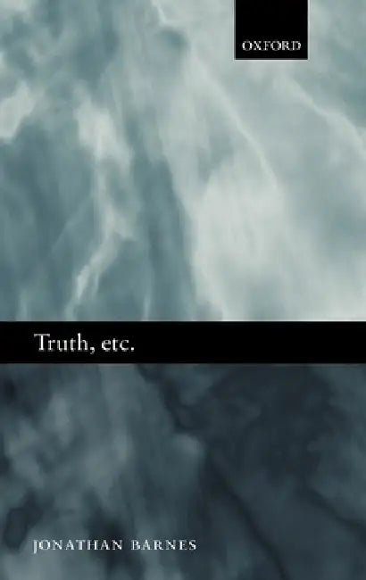 Truth, Etc. (English, Jonathan Barnes)