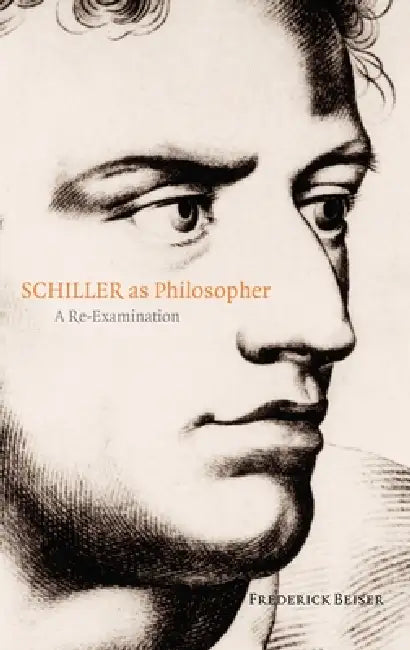 Schiller as Philosopher (English, Frederick Beiser)