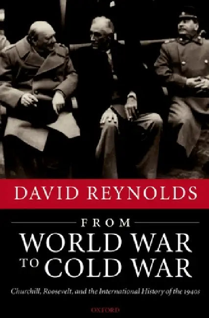 From World War to Cold War (English, David Reynolds)