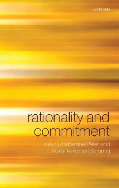 Rationality & Commitment C (English, Peter, amp; Schmid (Eds))