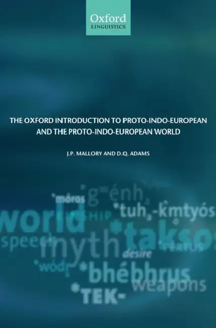 The Oxford Introduction to Proto-Indo-European and the Proto-Indo-European World (English, J. P. Mallory | D. Q. Adams)