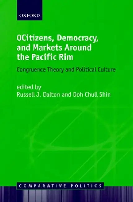 Citizens, Democracy, and Markets Around the Pacific Rim (English, Russell J. Dalton | Doh C. Shin)