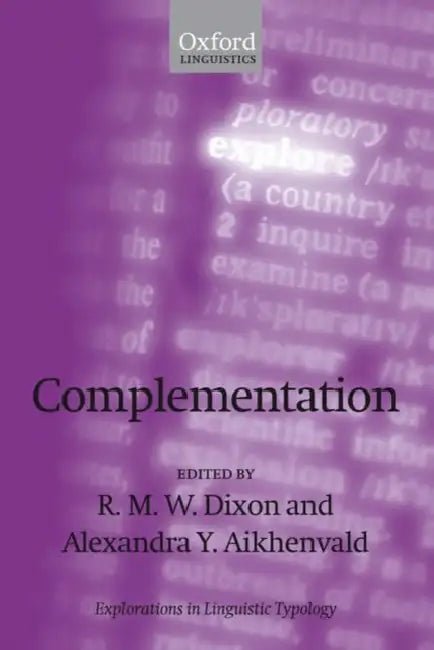 Complementation (English, R. M. W. Dixon | Alexandra Y. Aikhenvald)