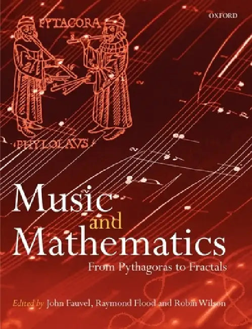 Music and Mathematics (English, John Fauvel | Raymond Flood | Robin Wilson)