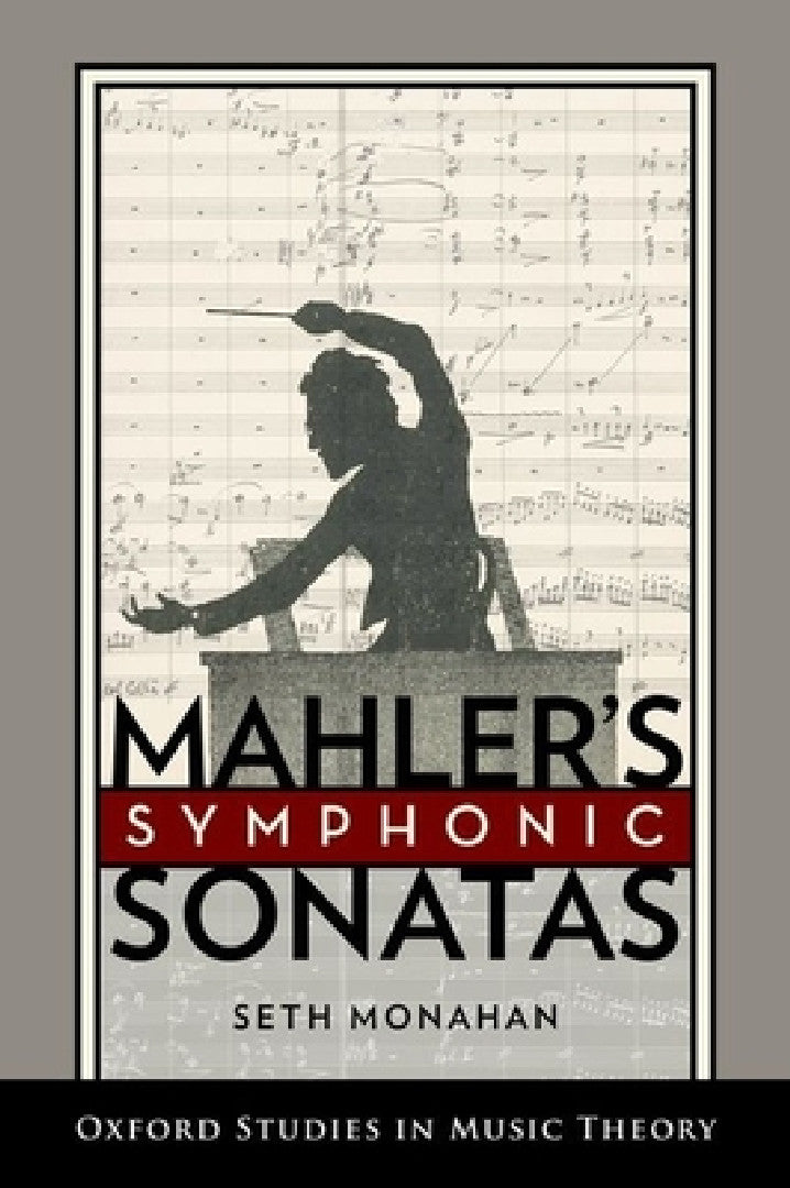 Mahler's Symphonic Sonatas (English, Seth Monahan)