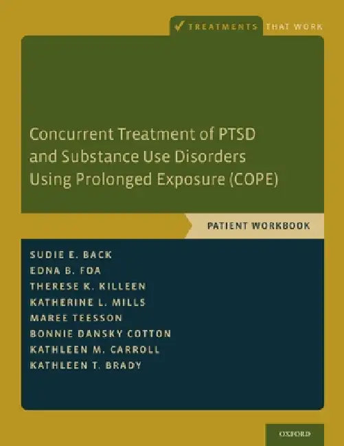 Concurrent Treatment of Ptsd and Substance Use Disorders Using Prolonged Exposure (Cope) (English, Sudie E. Back)