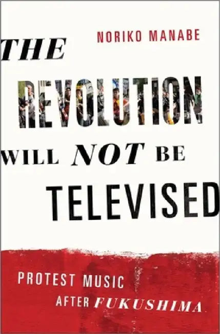The Revolution Will Not Be Televised (English, Noriko Manabe)