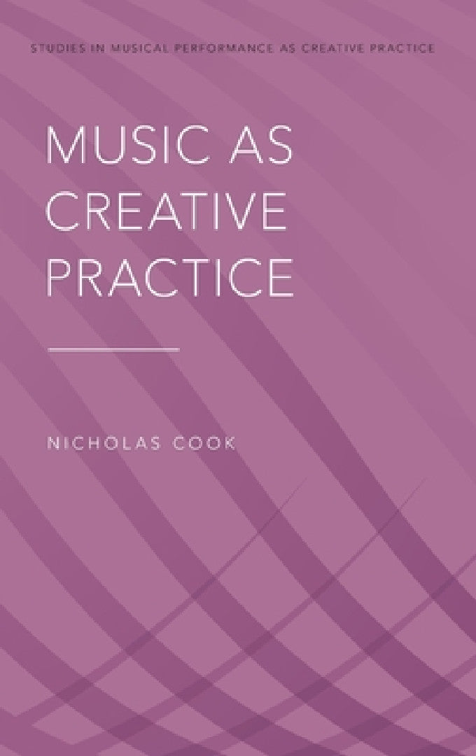 Music as Creative Practice (English, Nicholas Cook)