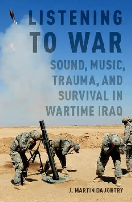 Listening to War (English, J. Martin Daughtry)