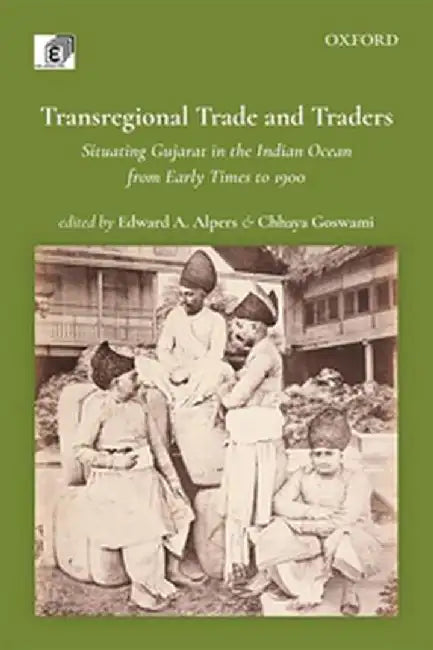 Transregional Trade & Traders (English, Alpers Edward; GoswamiChhaya (Eds.))