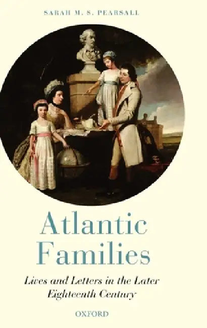 Atlantic Families (English, Sarah M. S. Pearsall)
