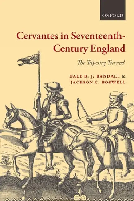 Cervantes in Seventeenth-Century England (English, Dale B. J. Randall | Jackson C. Boswell)