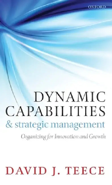 Dynamic Capabilities and Strategic Management (English, David J. Teece)