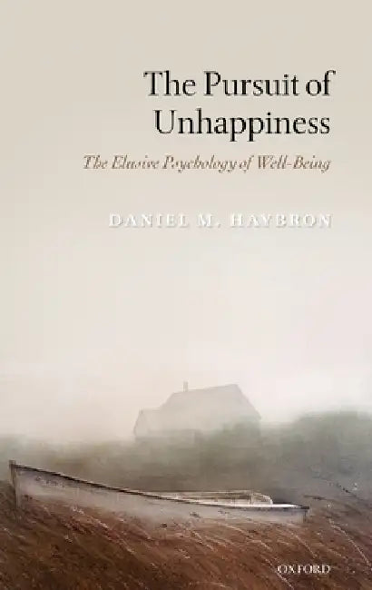 The Pursuit of Unhappiness (English, Daniel M. Haybron)