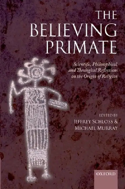 The Believing Primate (English, Jeffrey Schloss | Michael Murray)