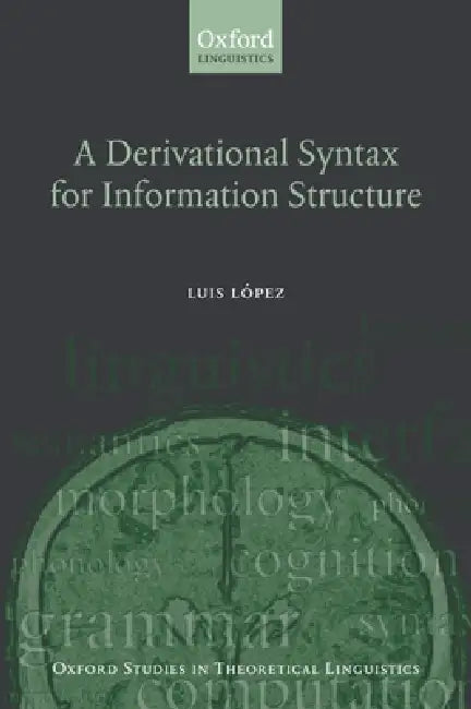 A Derivational Syntax for Information Structure (English, Luis Lopez)