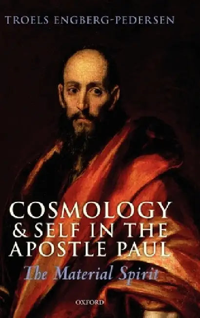 Cosmology and Self in the Apostle Paul (English, Troels Engberg-Pedersen)