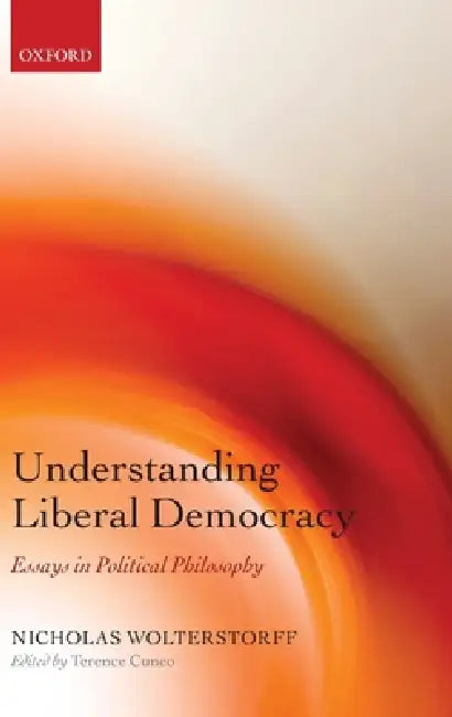 Understanding Liberal Democracy (English, Nicholas Wolterstorff | Terence Cuneo)